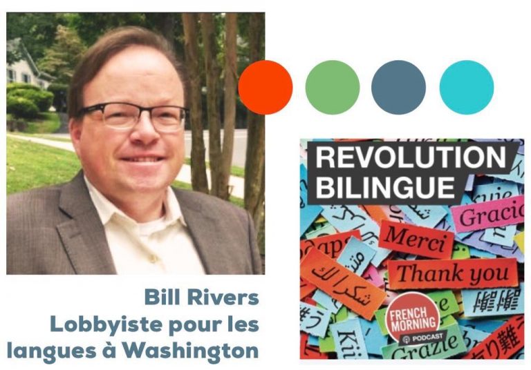 Révolution Bilingue: Bill Rivers, lobbyiste pour les langues à Washington