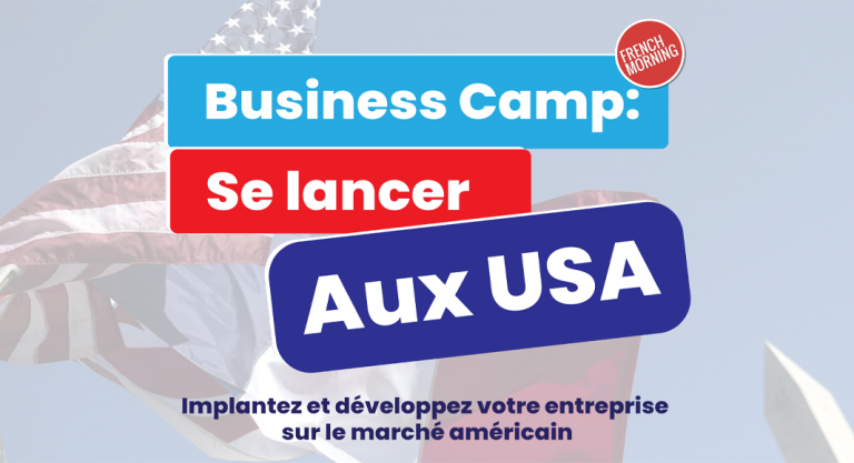 Business Camp “Se lancer aux USA” : rendez-vous en ligne du 24 au 26 mai 2021