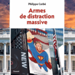 Philippe Corbé : Les « Armes de distraction massive » de Trump ou l&rsquo;art de la domination par l&rsquo;excès