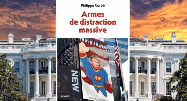 Philippe Corbé : Les « Armes de distraction massive » de Trump ou l&rsquo;art de la domination par l&rsquo;excès